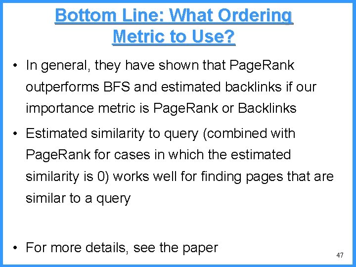 Bottom Line: What Ordering Metric to Use? • In general, they have shown that