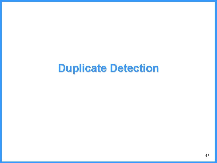 Duplicate Detection 48 
