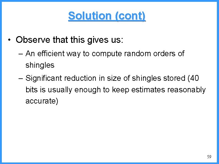 Solution (cont) • Observe that this gives us: – An efficient way to compute