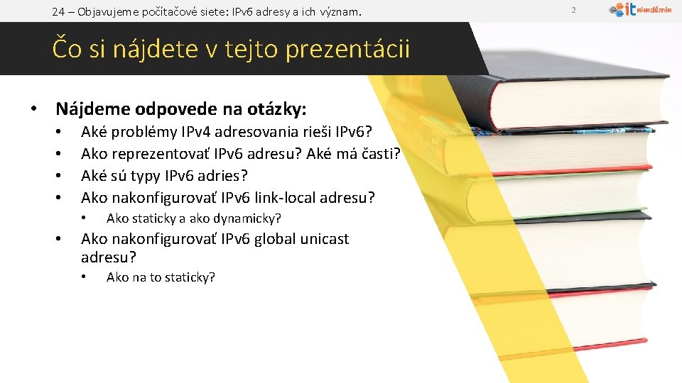 24 – Objavujeme počítačové siete: IPv 6 adresy a ich význam. Čo si nájdete