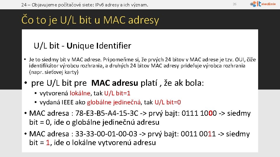 24 – Objavujeme počítačové siete: IPv 6 adresy a ich význam. 26 Čo to