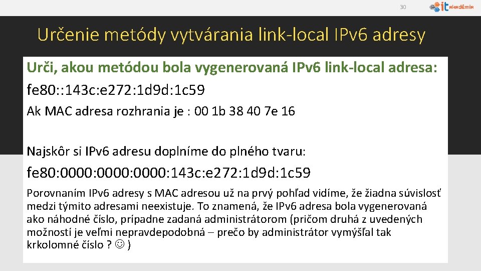 30 Určenie metódy vytvárania link-local IPv 6 adresy Urči, akou metódou bola vygenerovaná IPv