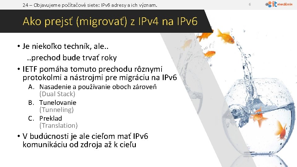24 – Objavujeme počítačové siete: IPv 6 adresy a ich význam. Ako prejsť (migrovať)
