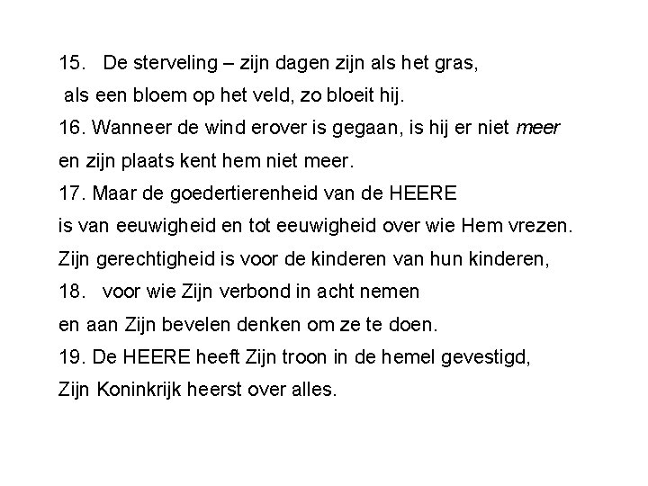 15. De sterveling – zijn dagen zijn als het gras, als een bloem op 15. De sterveling – zijn dagen zijn als het gras, als een bloem op