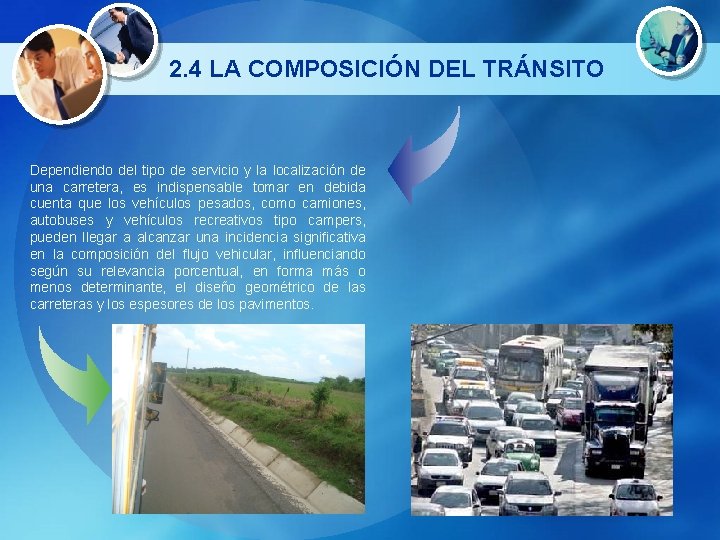 2. 4 LA COMPOSICIÓN DEL TRÁNSITO Dependiendo del tipo de servicio y la localización