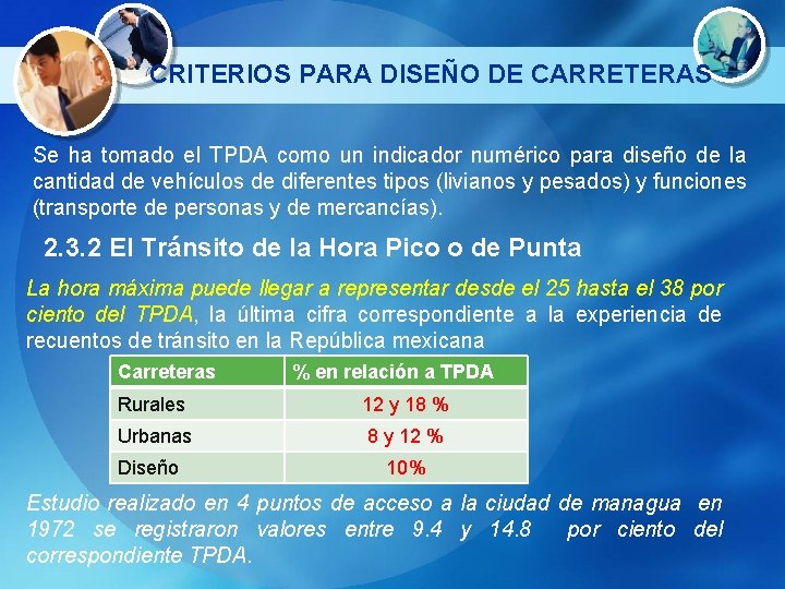 CRITERIOS PARA DISEÑO DE CARRETERAS Se ha tomado el TPDA como un indicador numérico