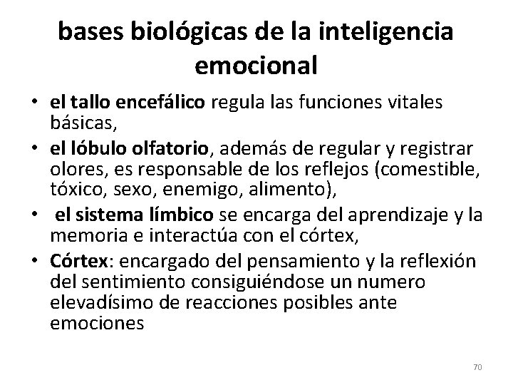 bases biológicas de la inteligencia emocional • el tallo encefálico regula las funciones vitales