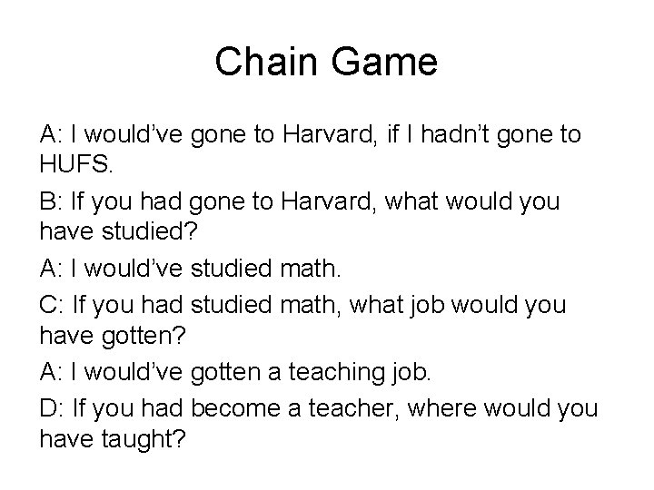 Chain Game A: I would’ve gone to Harvard, if I hadn’t gone to HUFS.