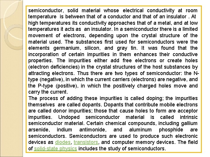 semiconductor, solid material whose electrical conductivity at room temperature is between that of a