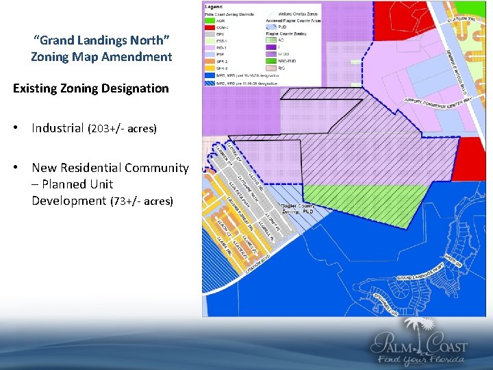“Grand Landings North” Zoning Map Amendment Existing Zoning Designation • Industrial (203+/- acres) •