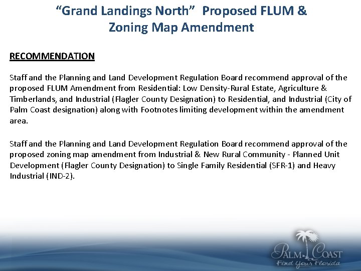 “Grand Landings North” Proposed FLUM & Zoning Map Amendment RECOMMENDATION Staff and the Planning