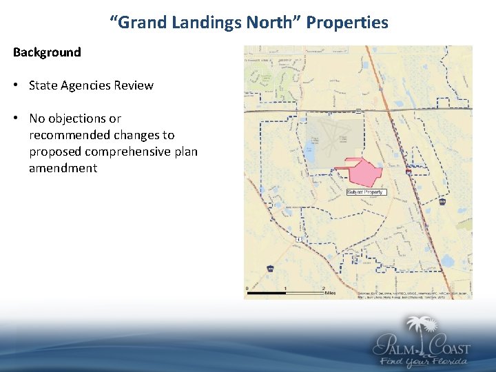 “Grand Landings North” Properties Background • State Agencies Review • No objections or recommended