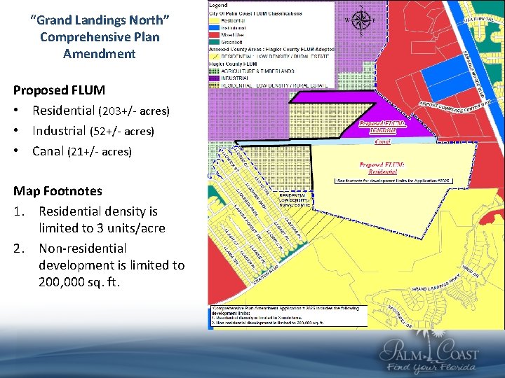 “Grand Landings North” Comprehensive Plan Amendment Proposed FLUM • Residential (203+/- acres) • Industrial