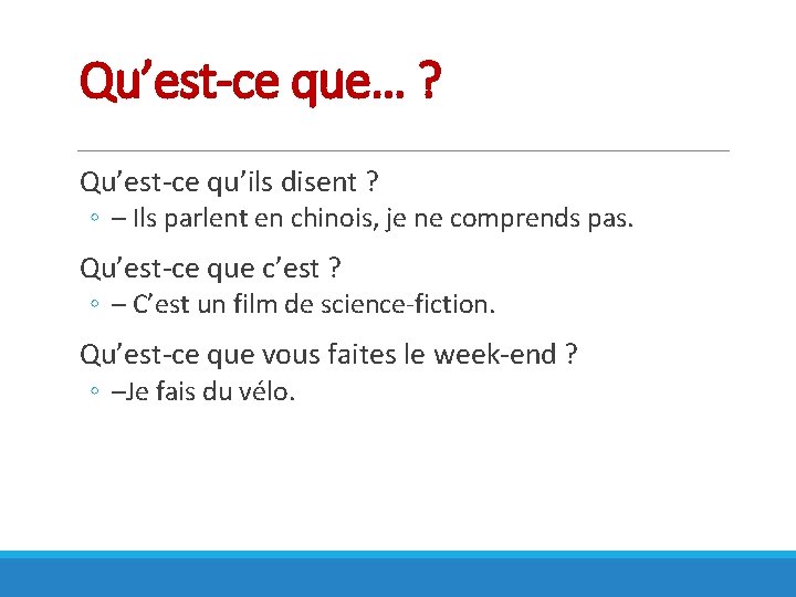 Qu’est-ce que… ? Qu’est-ce qu’ils disent ? ◦ – Ils parlent en chinois, je