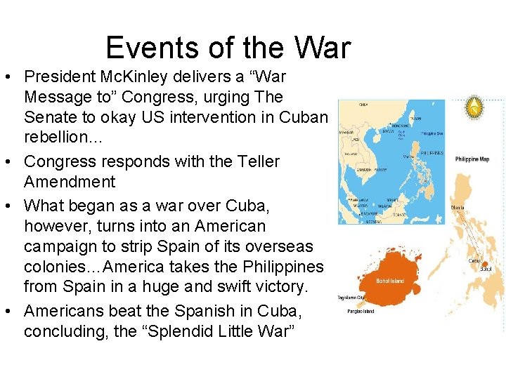 Events of the War • President Mc. Kinley delivers a “War Message to” Congress,