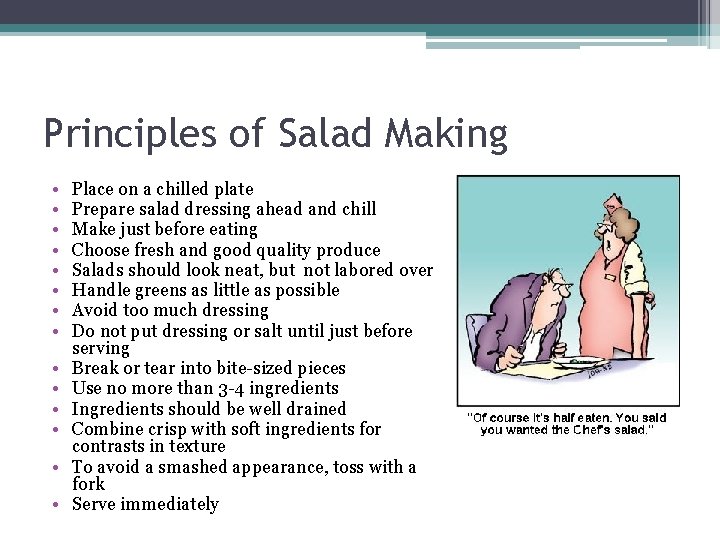 Principles of Salad Making • • • • Place on a chilled plate Prepare