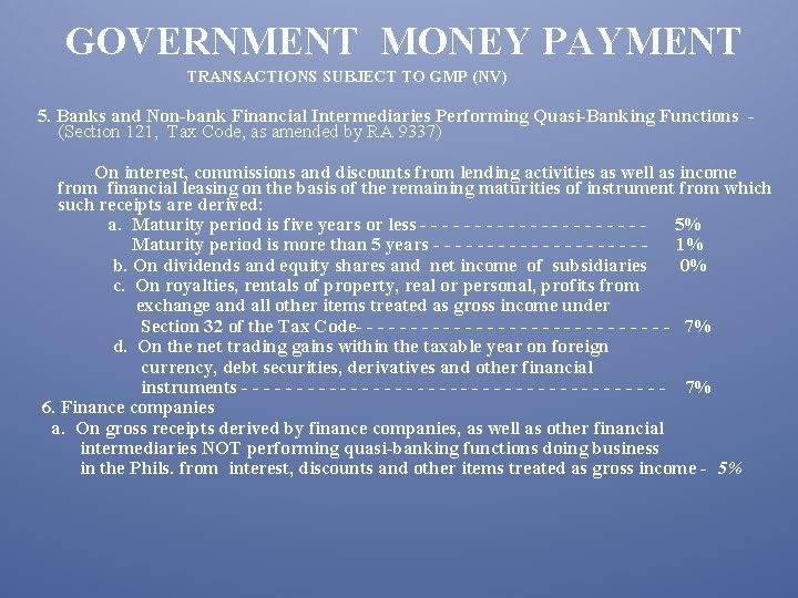 GOVERNMENT MONEY PAYMENT TRANSACTIONS SUBJECT TO GMP (NV) 5. Banks and Non-bank Financial Intermediaries