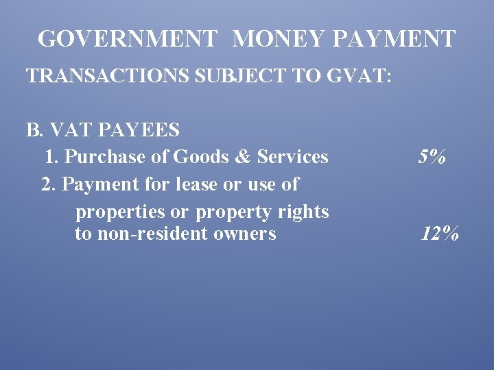 GOVERNMENT MONEY PAYMENT TRANSACTIONS SUBJECT TO GVAT: B. VAT PAYEES 1. Purchase of Goods