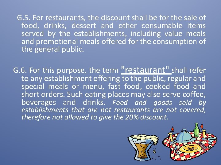  G. 5. For restaurants, the discount shall be for the sale of food,