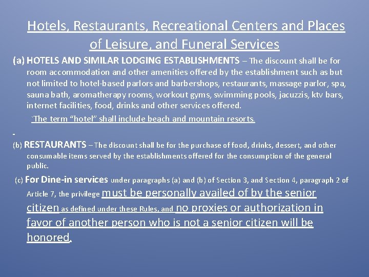  Hotels, Restaurants, Recreational Centers and Places of Leisure, and Funeral Services (a) HOTELS