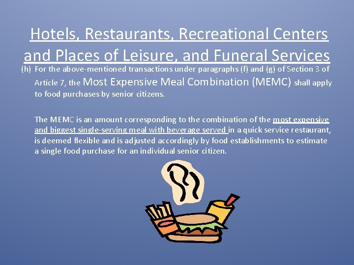  Hotels, Restaurants, Recreational Centers and Places of Leisure, and Funeral Services (h) For
