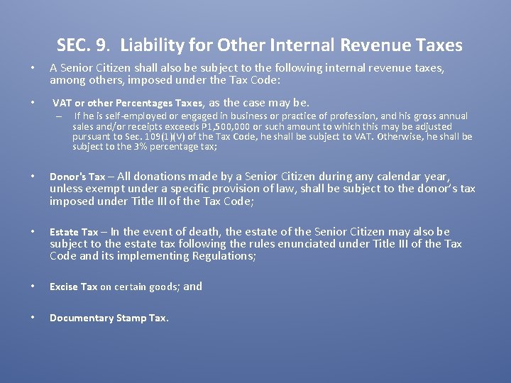 SEC. 9. Liability for Other Internal Revenue Taxes • A Senior Citizen shall also