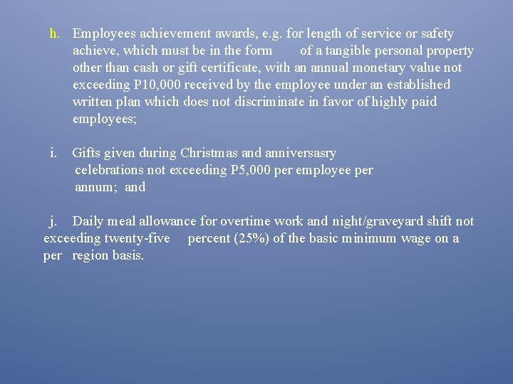 h. Employees achievement awards, e. g. for length of service or safety achieve, which