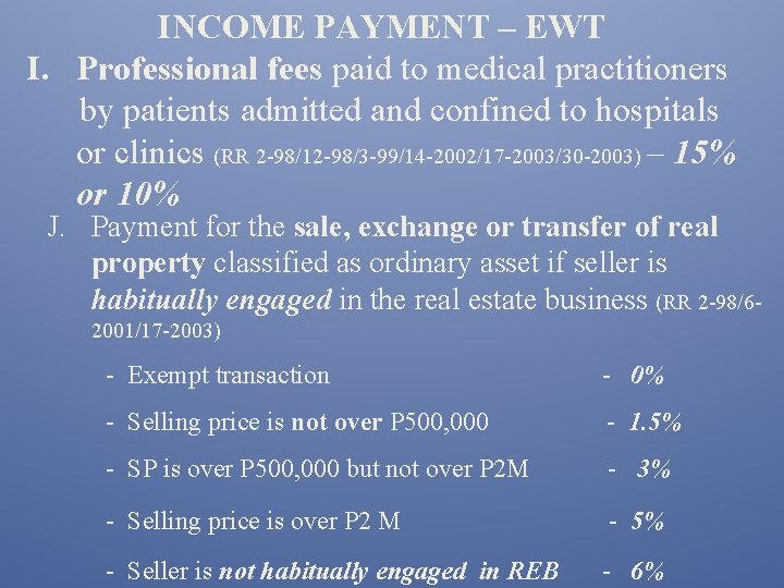 INCOME PAYMENT – EWT I. Professional fees paid to medical practitioners by patients admitted