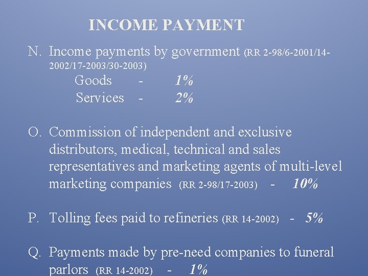 INCOME PAYMENT N. Income payments by government (RR 2 -98/6 -2001/142002/17 -2003/30 -2003) Goods