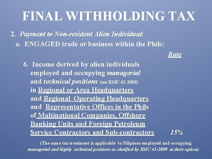  FINAL WITHHOLDING TAX 2. Payment to Non-resident Alien Individual: a. ENGAGED trade or