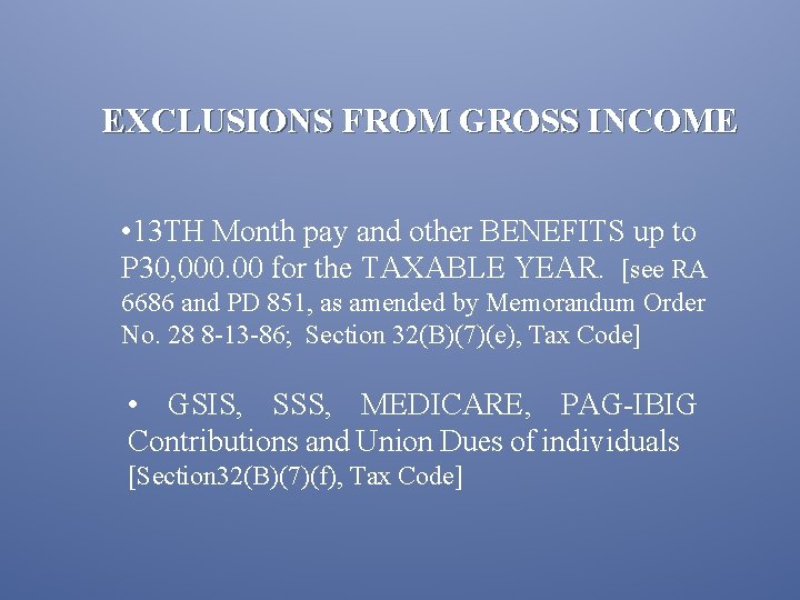 EXCLUSIONS FROM GROSS INCOME • 13 TH Month pay and other BENEFITS up to