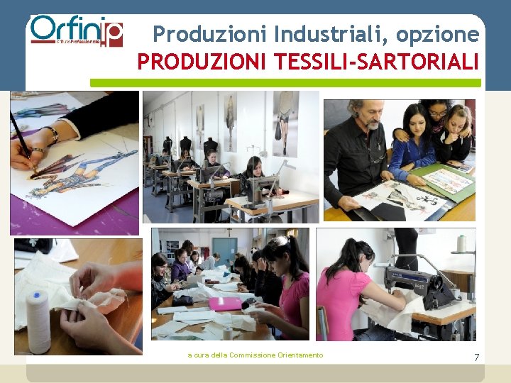 Produzioni Industriali, opzione PRODUZIONI TESSILI-SARTORIALI a cura della Commissione Orientamento 7 