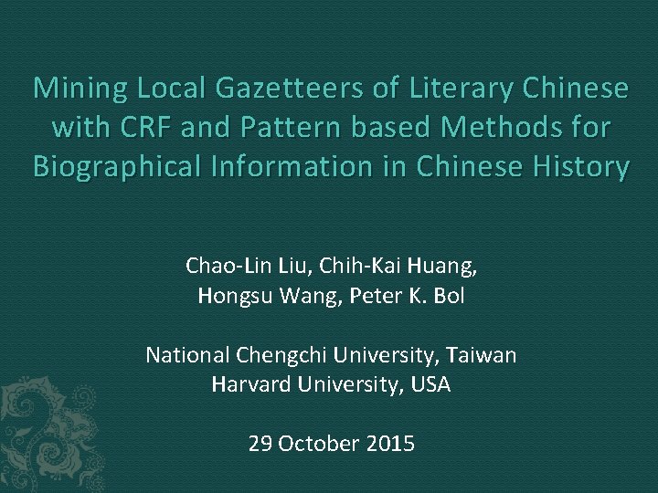 Mining Local Gazetteers of Literary Chinese with CRF and Pattern based Methods for Biographical