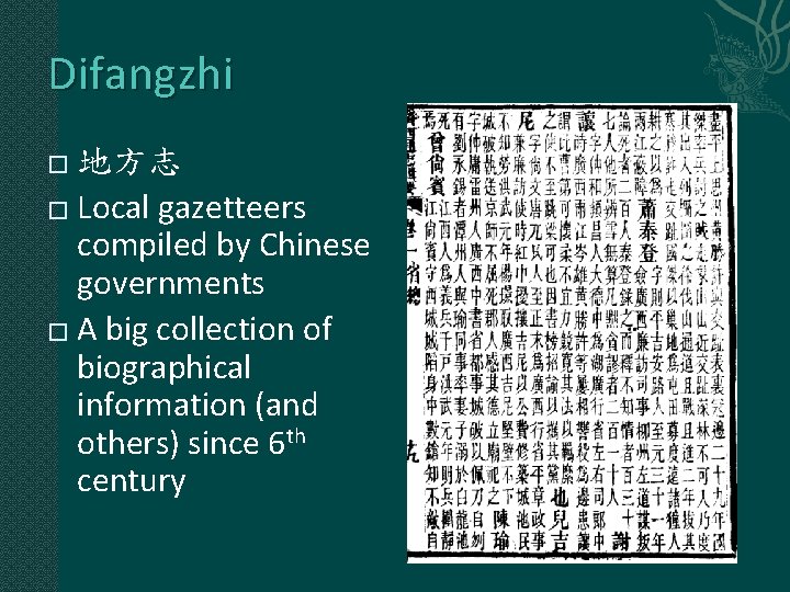 Difangzhi 地方志 � Local gazetteers compiled by Chinese governments � A big collection of