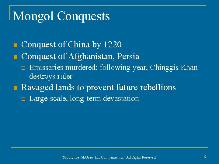 Mongol Conquests n n Conquest of China by 1220 Conquest of Afghanistan, Persia q
