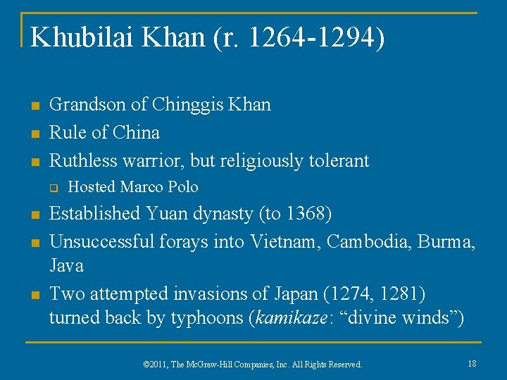 Khubilai Khan (r. 1264 -1294) n n n Grandson of Chinggis Khan Rule of