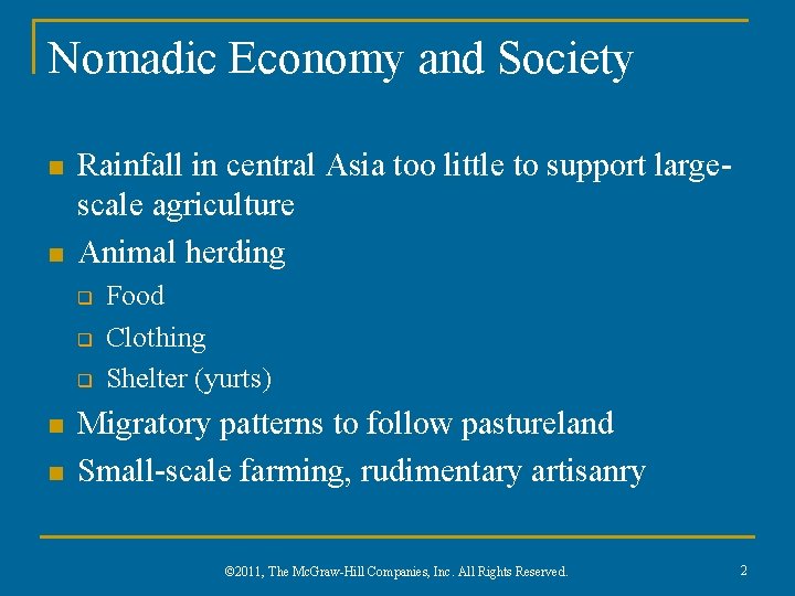 Nomadic Economy and Society n n Rainfall in central Asia too little to support