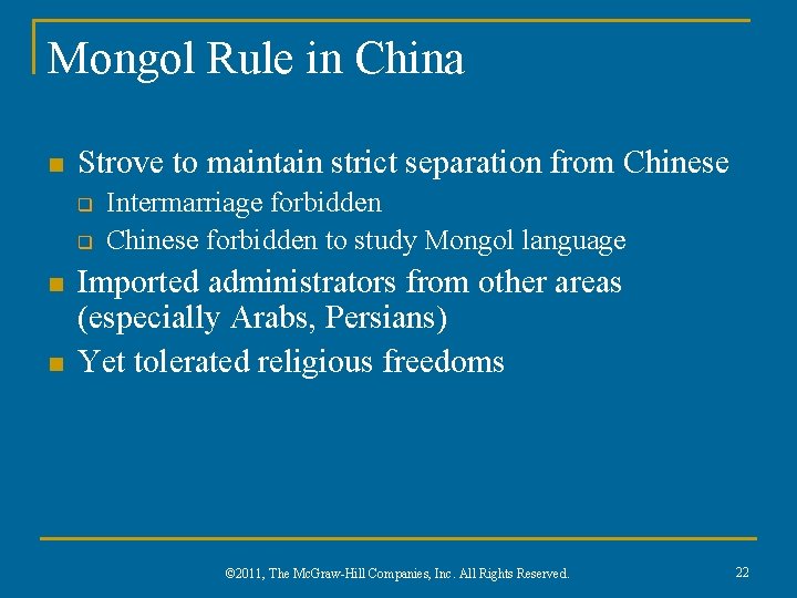 Mongol Rule in China n Strove to maintain strict separation from Chinese q q