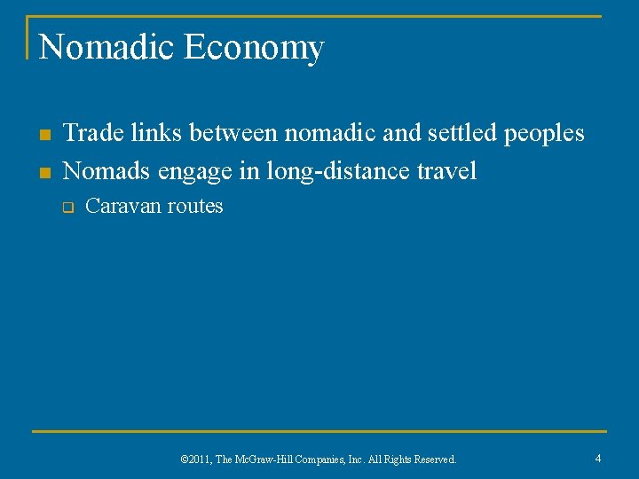 Nomadic Economy n n Trade links between nomadic and settled peoples Nomads engage in