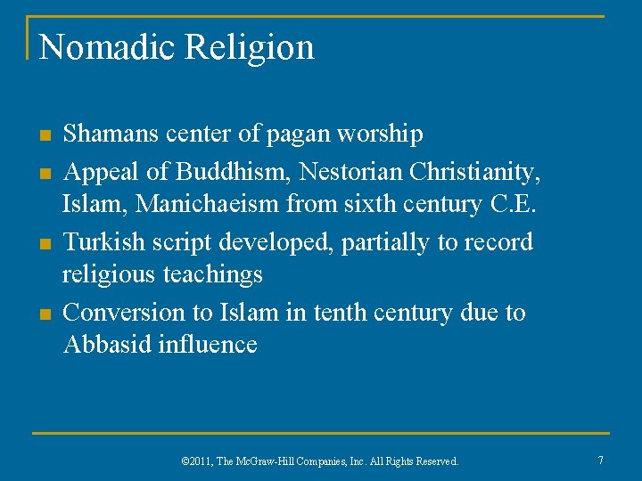 Nomadic Religion n n Shamans center of pagan worship Appeal of Buddhism, Nestorian Christianity,
