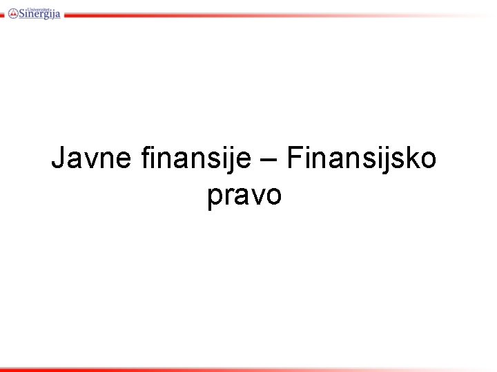 Javne finansije – Finansijsko pravo 