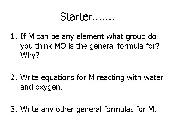 Starter. . . . 1. If M can be any element what group do