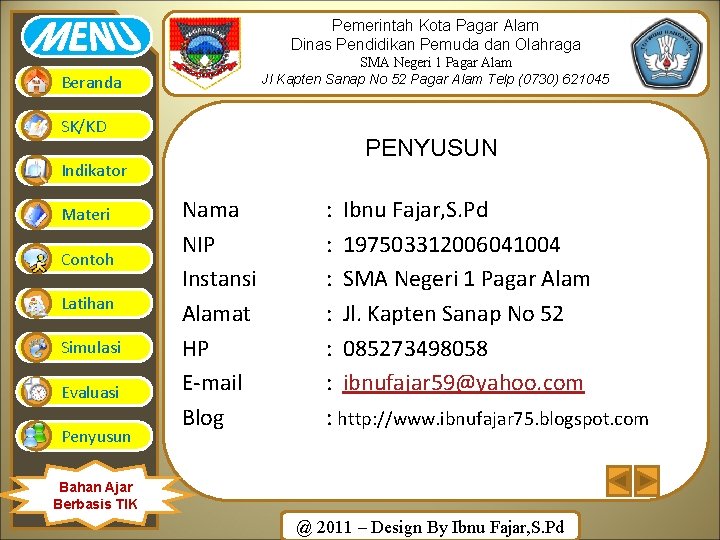 Pemerintah Kota Pagar Alam Dinas Pendidikan Pemuda dan Olahraga SMA Negeri 1 Pagar Alam Pemerintah Kota Pagar Alam Dinas Pendidikan Pemuda dan Olahraga SMA Negeri 1 Pagar Alam