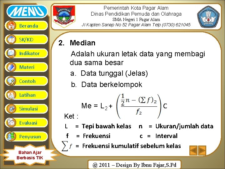 Pemerintah Kota Pagar Alam Dinas Pendidikan Pemuda dan Olahraga Beranda SK/KD Indikator Materi Contoh Pemerintah Kota Pagar Alam Dinas Pendidikan Pemuda dan Olahraga Beranda SK/KD Indikator Materi Contoh