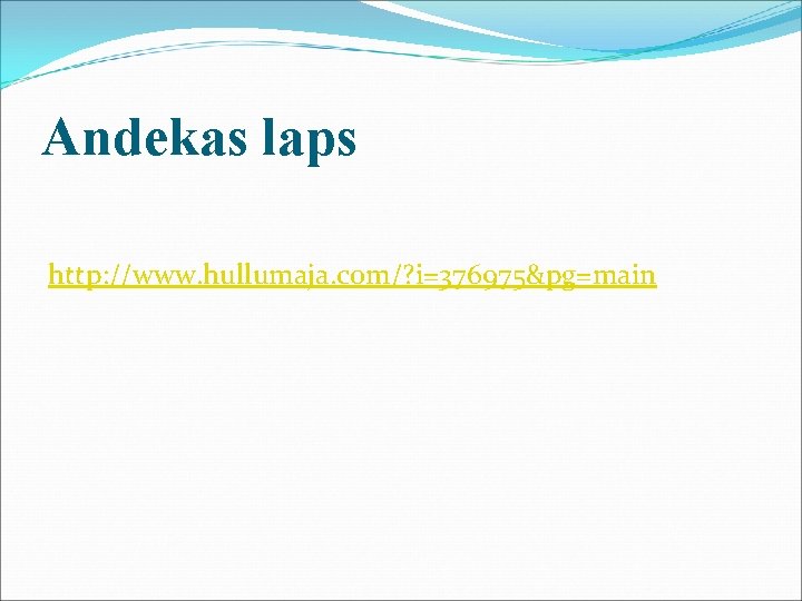 Andekas laps http: //www. hullumaja. com/? i=376975&pg=main 