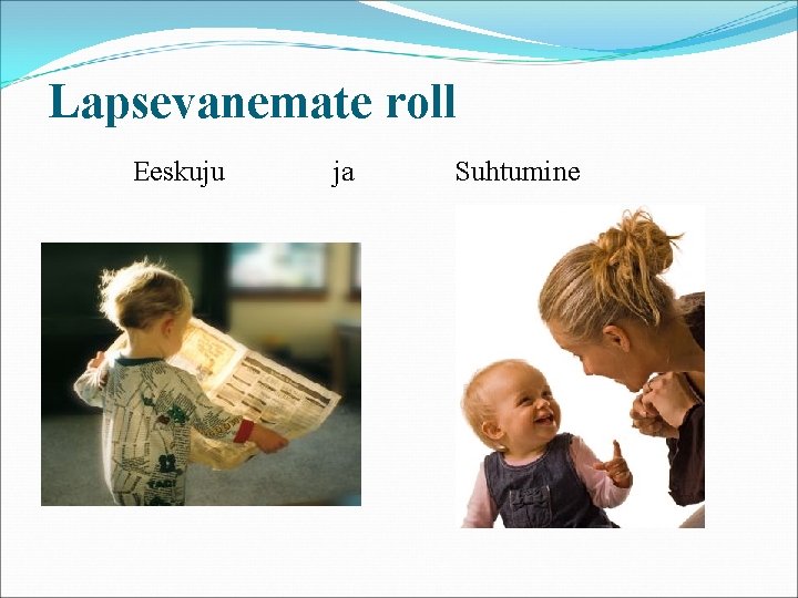 Lapsevanemate roll Eeskuju ja Suhtumine 