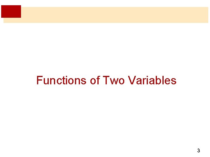Functions of Two Variables 3 Functions of Two Variables 3