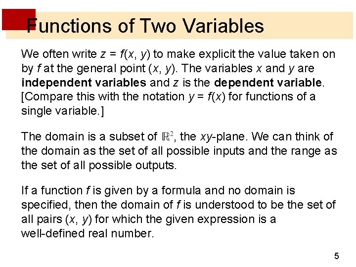 Functions of Two Variables We often write z = f (x, y) to make Functions of Two Variables We often write z = f (x, y) to make