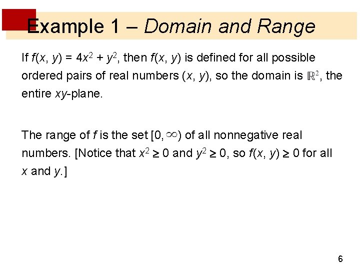 Example 1 – Domain and Range If f (x, y) = 4 x 2 Example 1 – Domain and Range If f (x, y) = 4 x 2