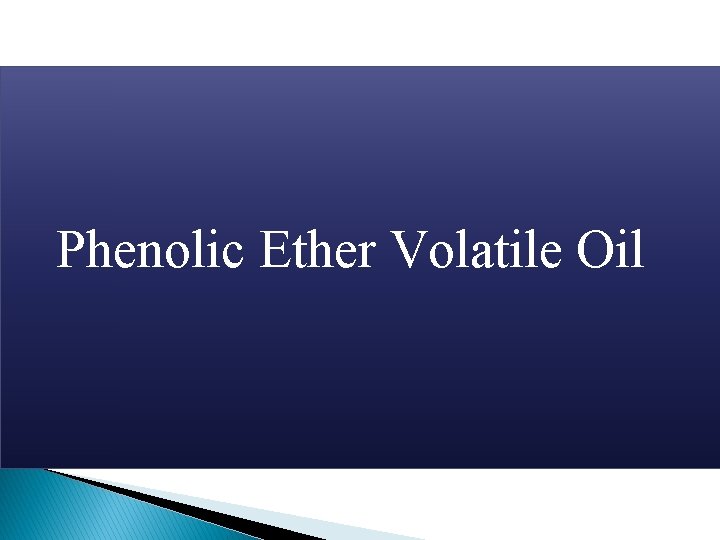  Phenolic Ether Volatile Oil 